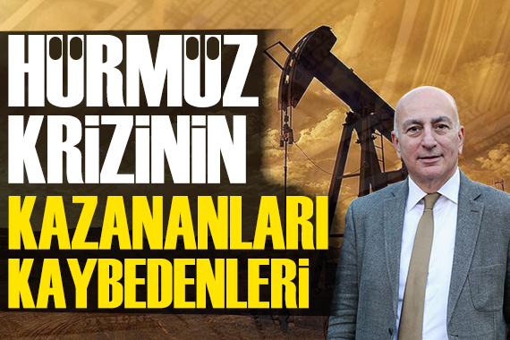 Mahfi Eğilmez yazdı: Hürmüz Krizinin kazananları ve kaybedenleri