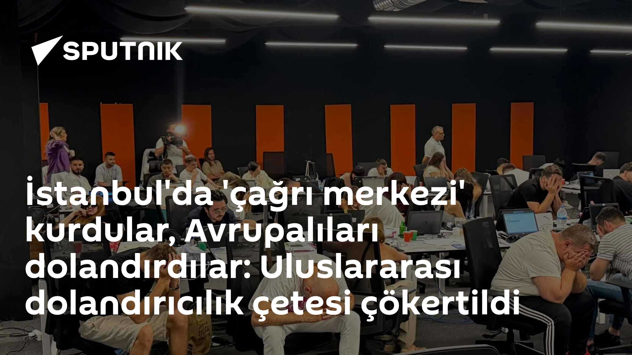 İstanbul'da 'çağrı merkezi' kurdular, Avrupalıları dolandırdılar: Uluslararası dolandırıcılık çetesi çökertildi