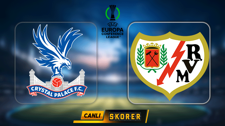 Konferans Ligi sahibini buluyor: Crystal Palace- Rayo Vallecano