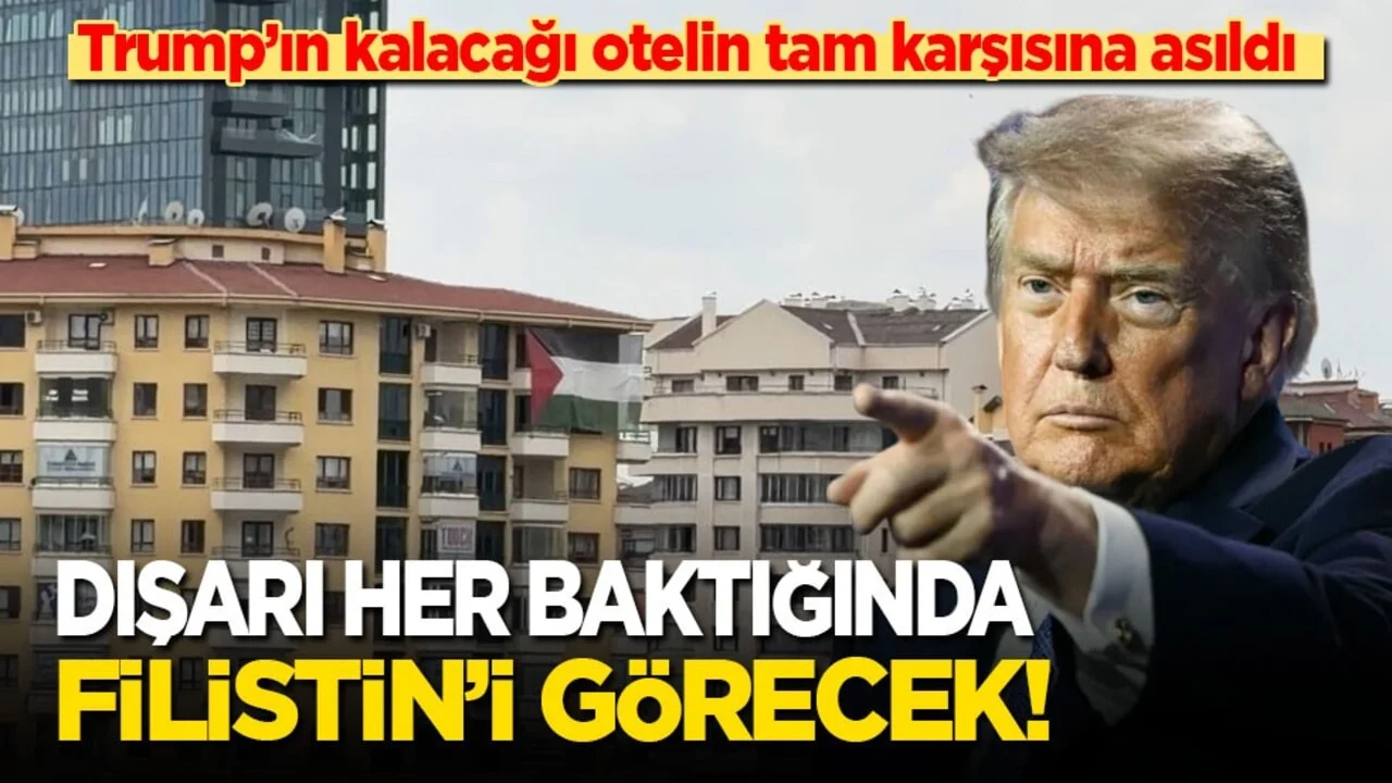 Trump’ın kalacağı otelin tam karşısına asıldı: Dışarı her baktığında Filistin’i görecek