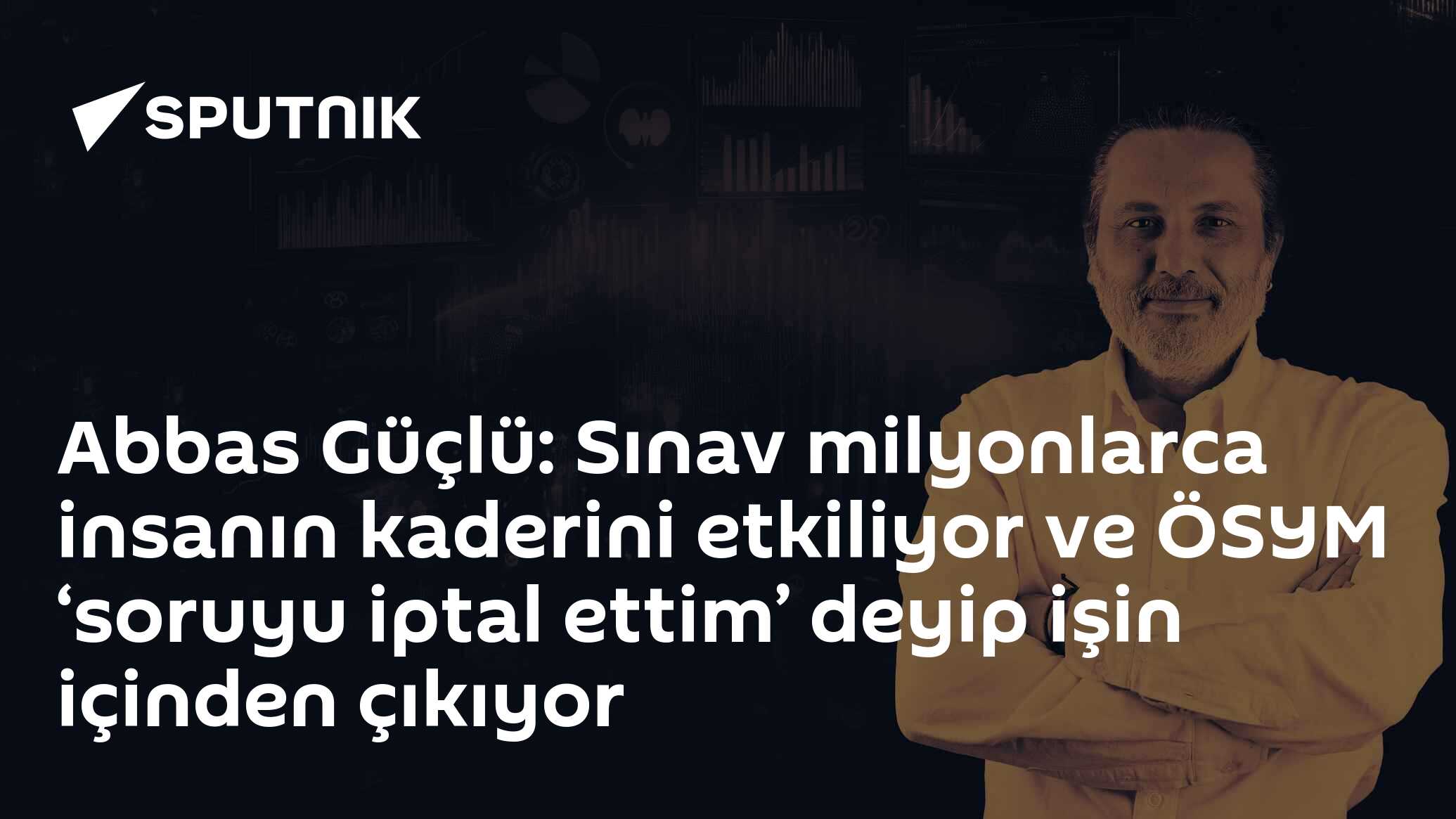 Abbas Güçlü: Sınav milyonlarca insanın kaderini etkiliyor ve ÖSYM ‘soruyu iptal ettim’ deyip işin içinden çıkıyor