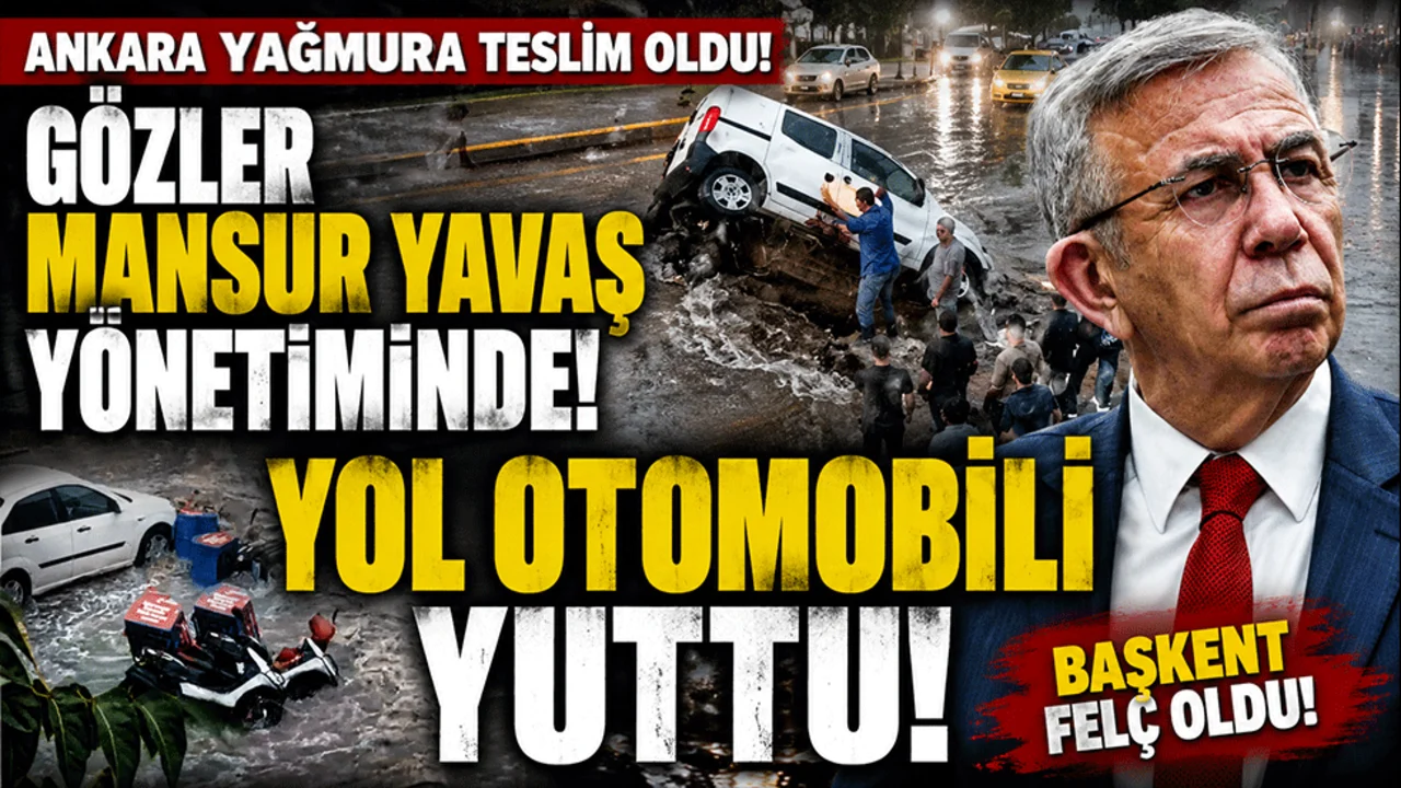 Ankara yağmurda teslim oldu! Gözler Mansur Yavaş yönetiminde