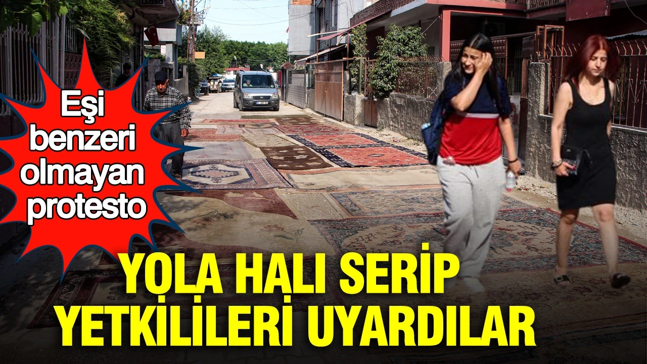 Yola halı serip yetkilileri uyardılar: Adana'da eşi benzeri olmayan protesto