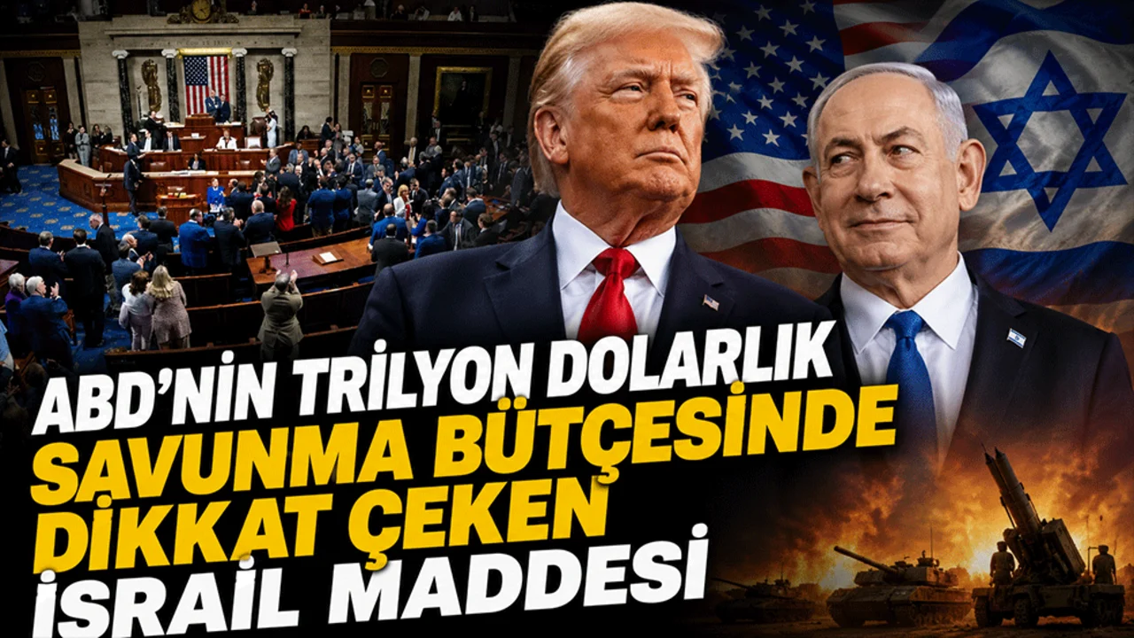 ABD'nin trilyon dolarlık savunma bütçesinde dikkat çeken İsrail maddesi