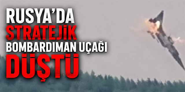 Rusya’da stratejik bombardıman uçağı düştü