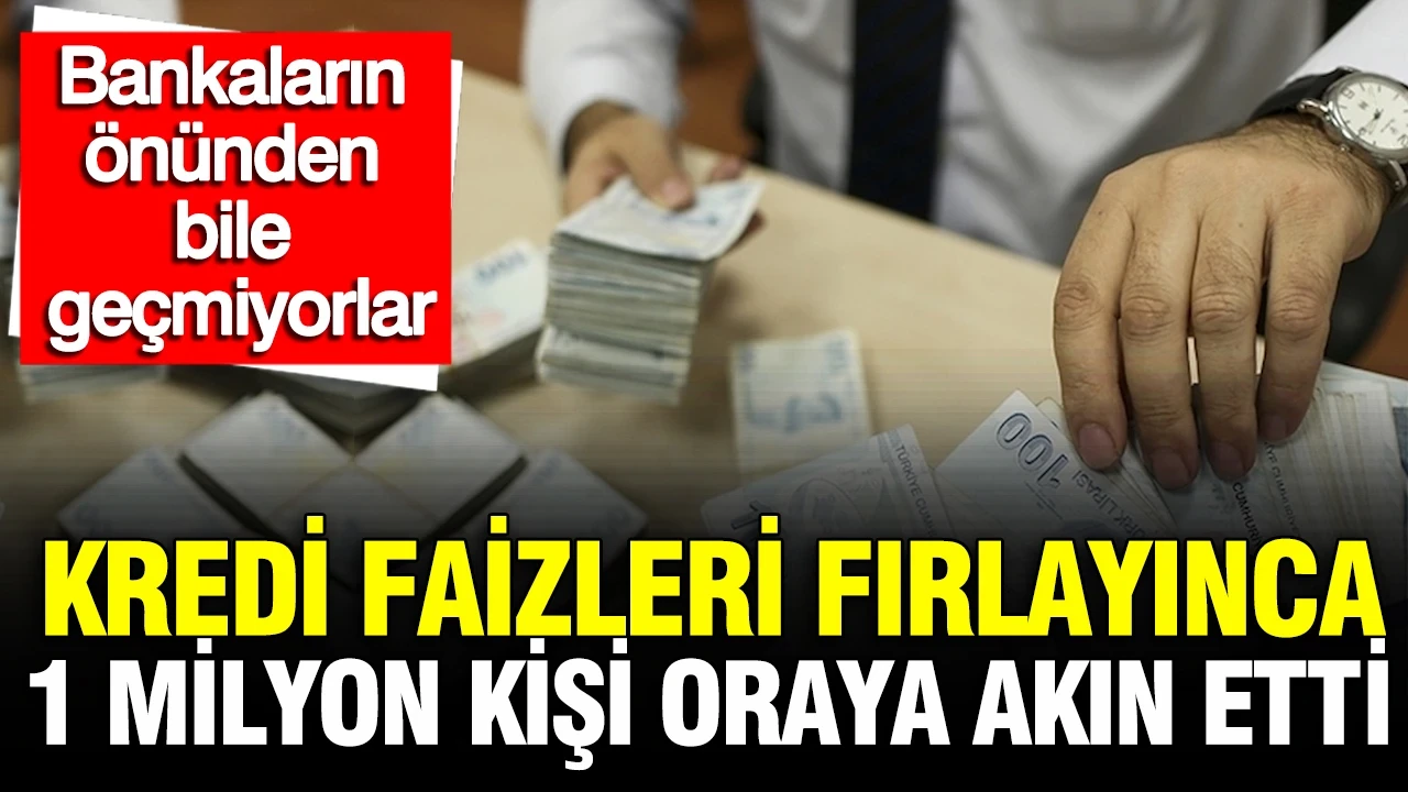Kredi faizleri fırlayınca 1 milyon kişi oraya akın etti: Bankaların önünden geçmiyorlar