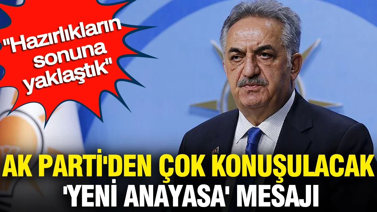 AK Parti'den çok konuşulacak 'yeni anayasa' mesajı: Hazırlıkların sonuna yaklaştık