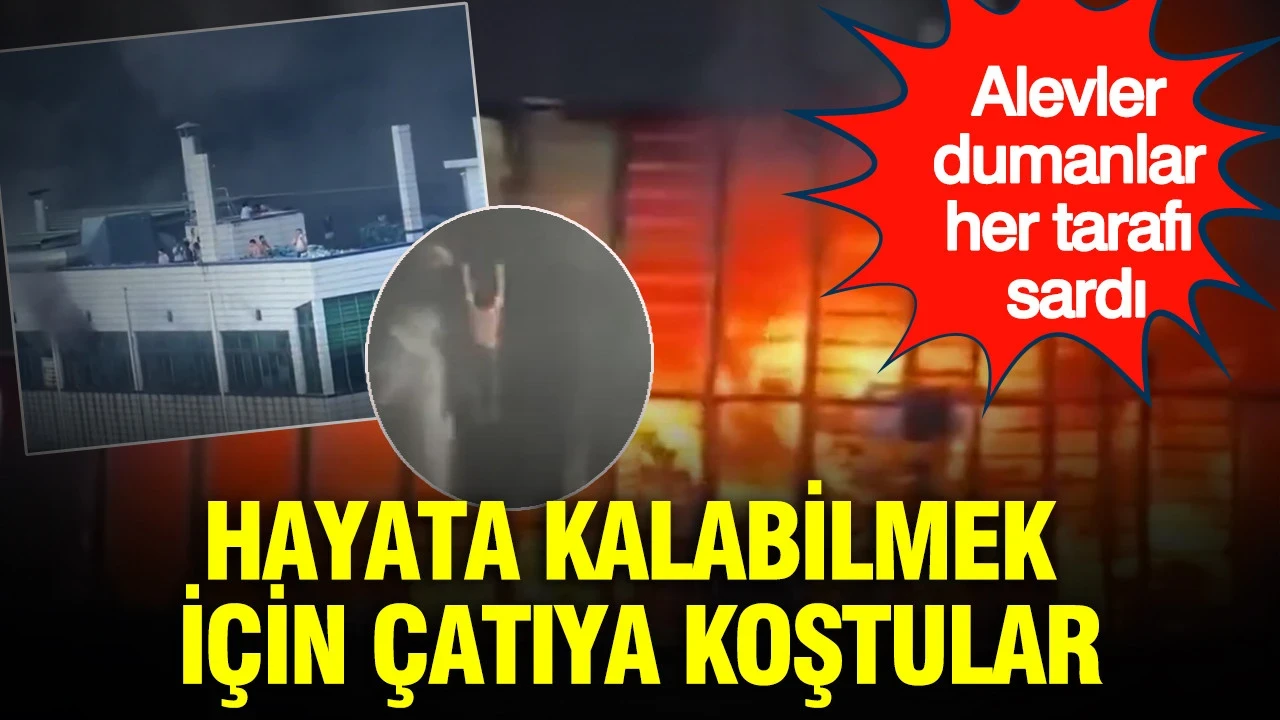 Hayata kalabilmek için çatıya koştular: Alevler ve dumanlar her tarafı sardı: 28 ölü