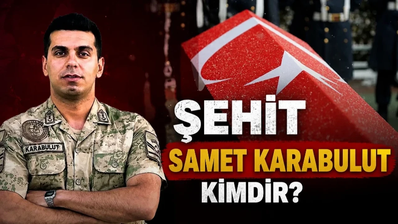 Şehit Samet Karabulut kimdir? Kaç yaşında ve nereli? Samet Karabulut neden öldü, nasıl şehit oldu?