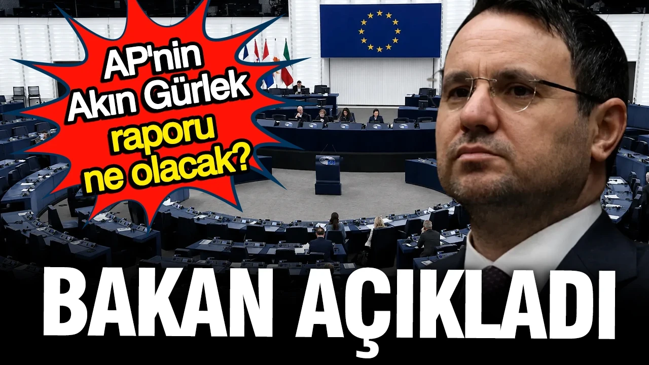 Akın Gürlek'ten AP raporu yanıtı: Karar bağlayıcı değil