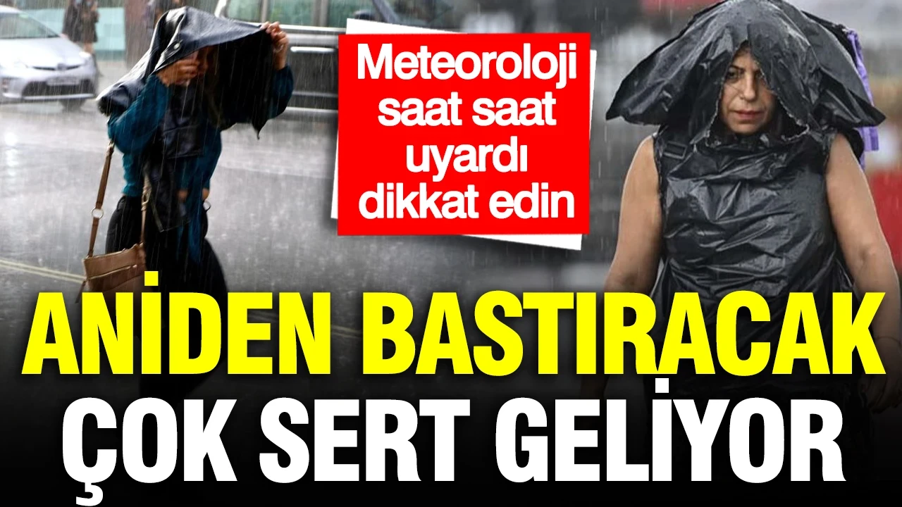 Meteoroloji paylaştı: Aniden bastıracak, sağanak sakır şakır yağacak