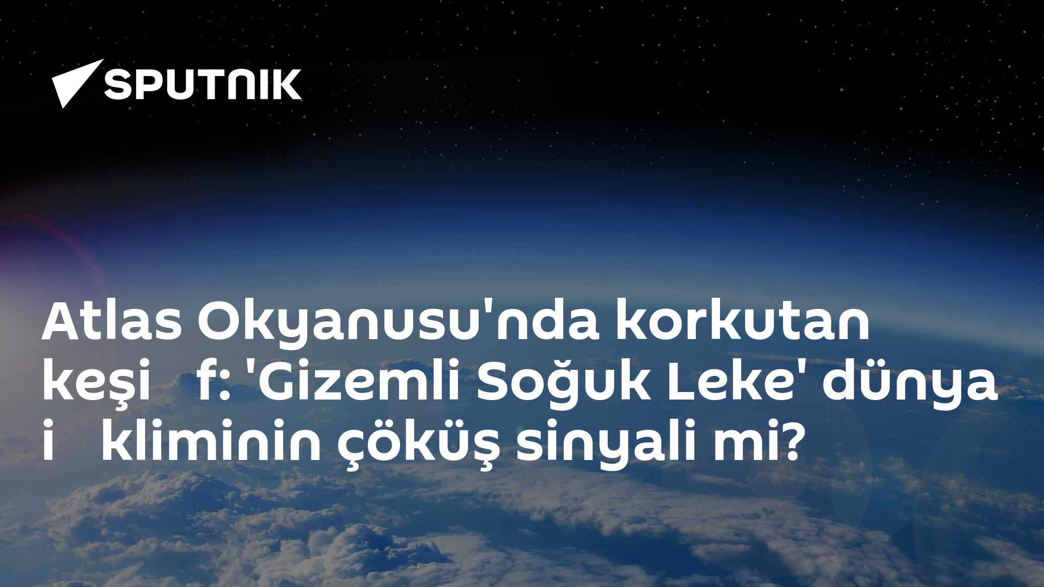 Atlas Okyanusu'nda korkutan keşi̇f: 'Gizemli Soğuk Leke' dünya i̇kliminin çöküş sinyali mi?