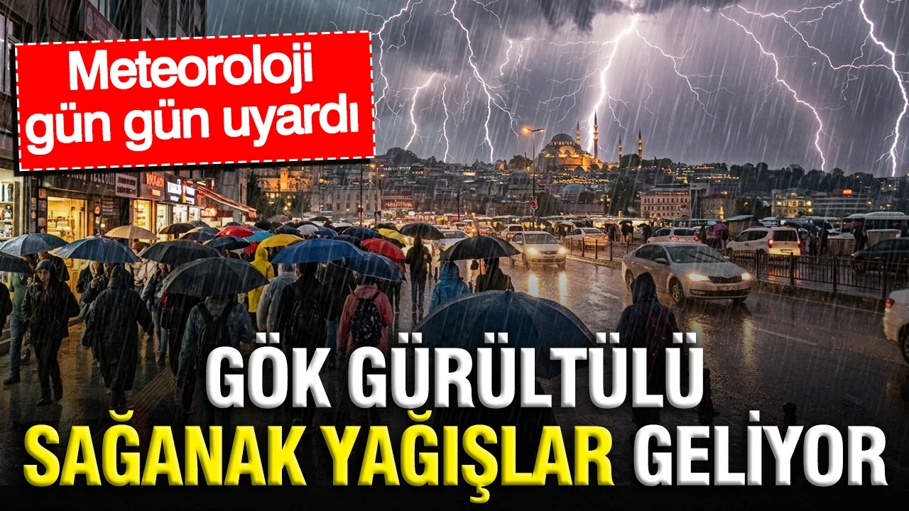 Meteoroloji gün gün uyardı: Gök gürültülü sağanak yağışlar geliyor