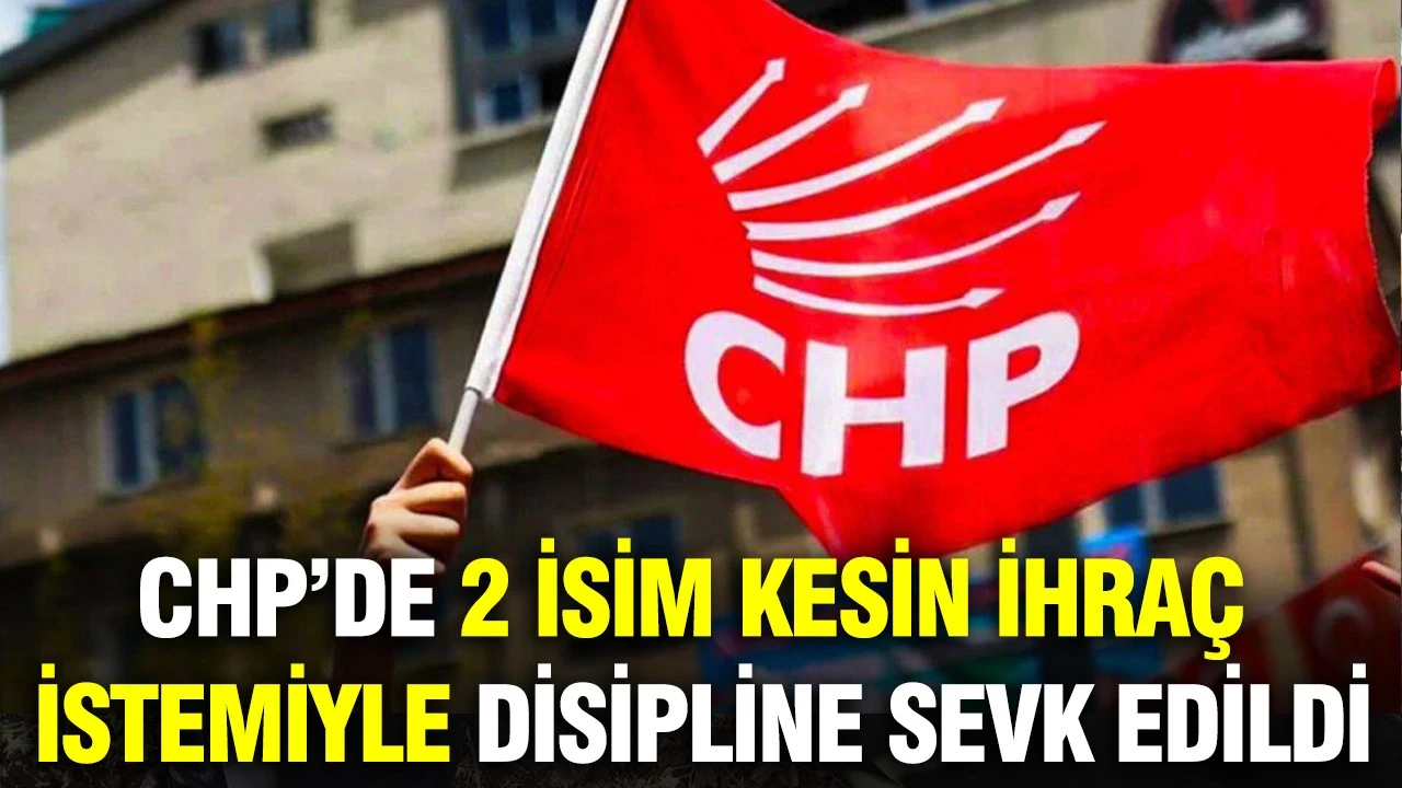 CHP Antalya'da disiplin depremi: 2 isim kesin ihraç istemiyle disipline sevk edildi