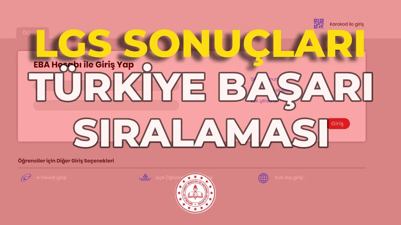 Türkiye başarı sıralaması ve LGS sınav sonuçları 2026: LGS sonuçları, il ve genel başarı sıralaması açıklandı mı?