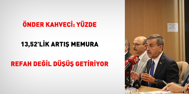 Önder Kahveci: Yüzde 13,52'lik artış memura refah değil düşüş getiriyor