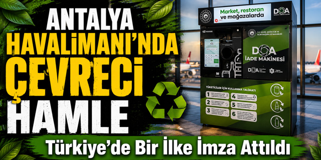 Antalya Havalimanı'nda Çevre Hamle: Türkiye'de Bir İlke İmza Attı