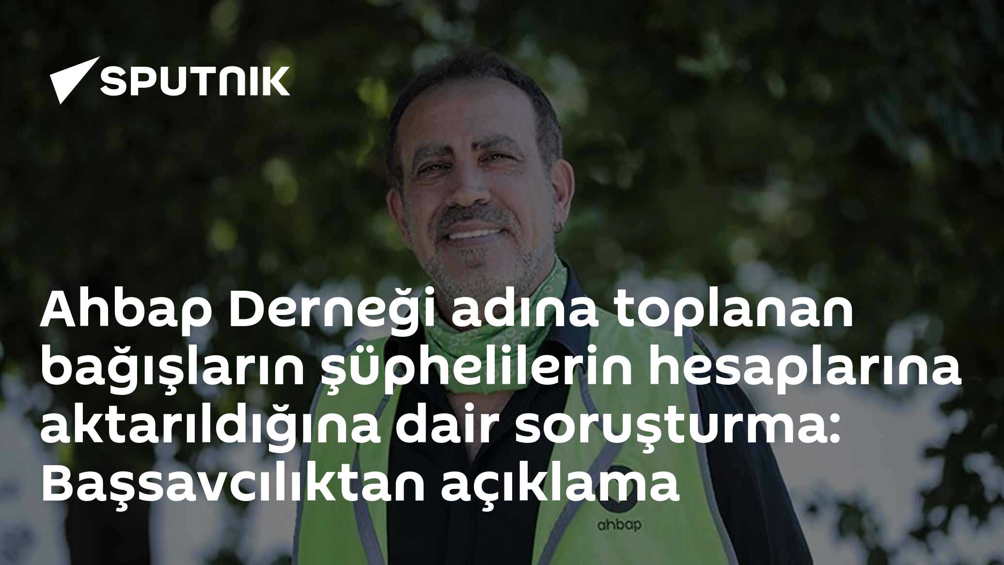 Ahbap Derneği adına toplanan bağışların şüphelilerin hesaplarına aktarıldığına dair soruşturma: Başsavcılıktan açıklama