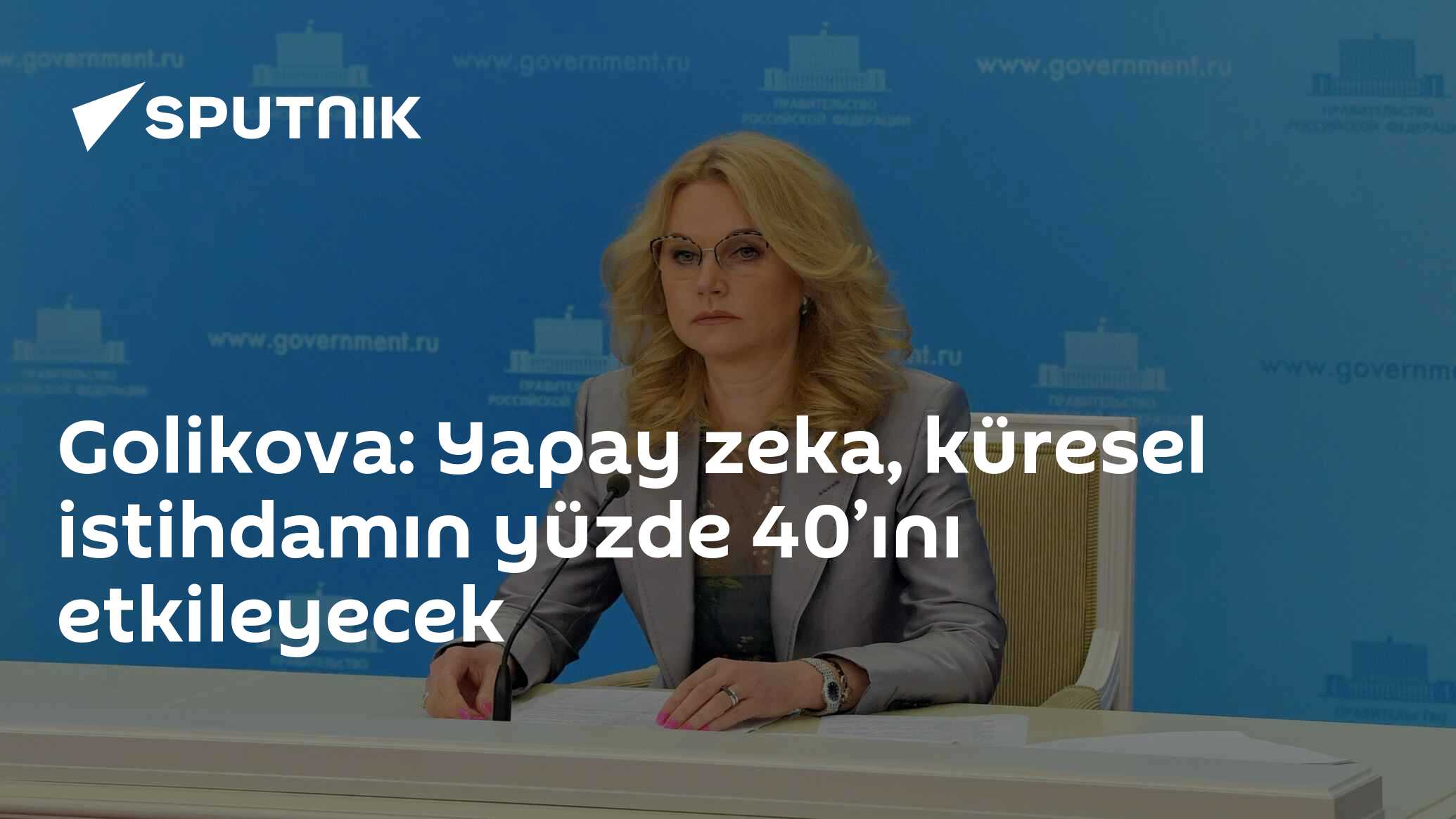 Golikova: Yapay zeka, küresel istihdamın yüzde 40’ını etkileyecek