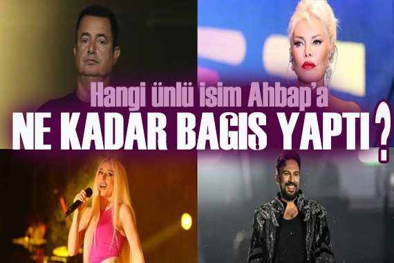 Ahbap'a bağış yapan ünlü isimler ve bağış tutarları belli oldu! O isim dikkat çekti