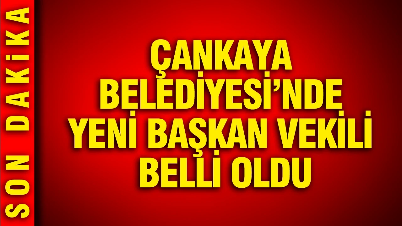 Çankaya Belediyesi’nde yeni başkan vekili belli oldu