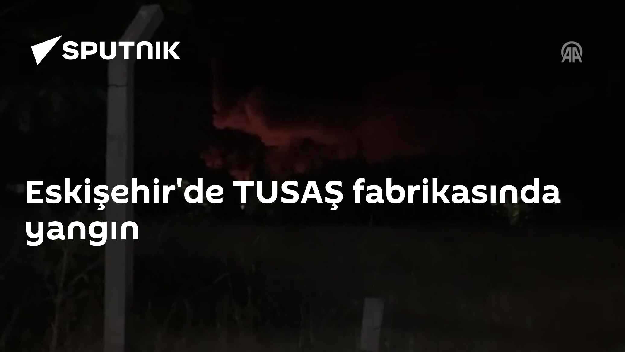 Eskişehir'de TUSAŞ fabrikasında yangın