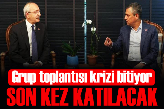 Özgür Özel son kez CHP grup toplantısına katılacak