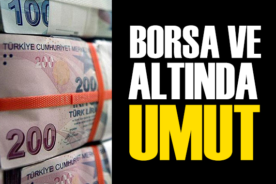 Ömer Faruk Bingöl yazdı: Borsa ve altında umut
