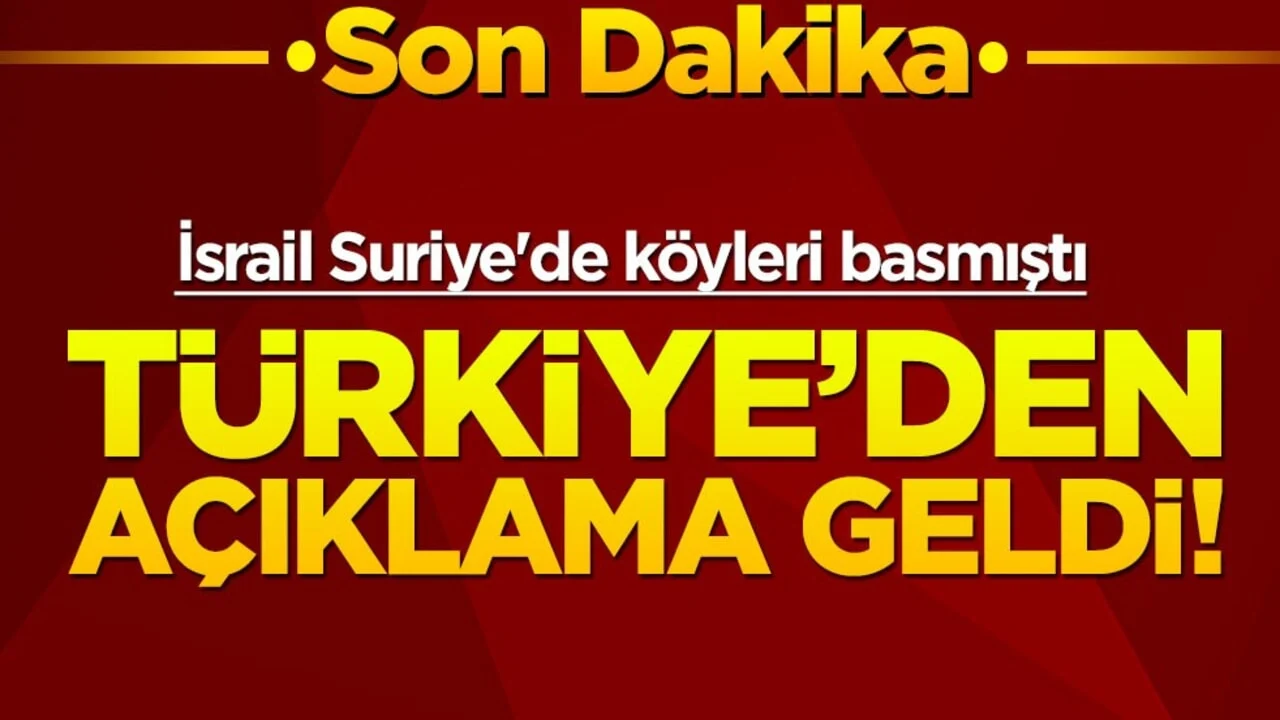 İsrail Suriye'de köyleri basmıştı... Türkiye'den açıklama geldi!