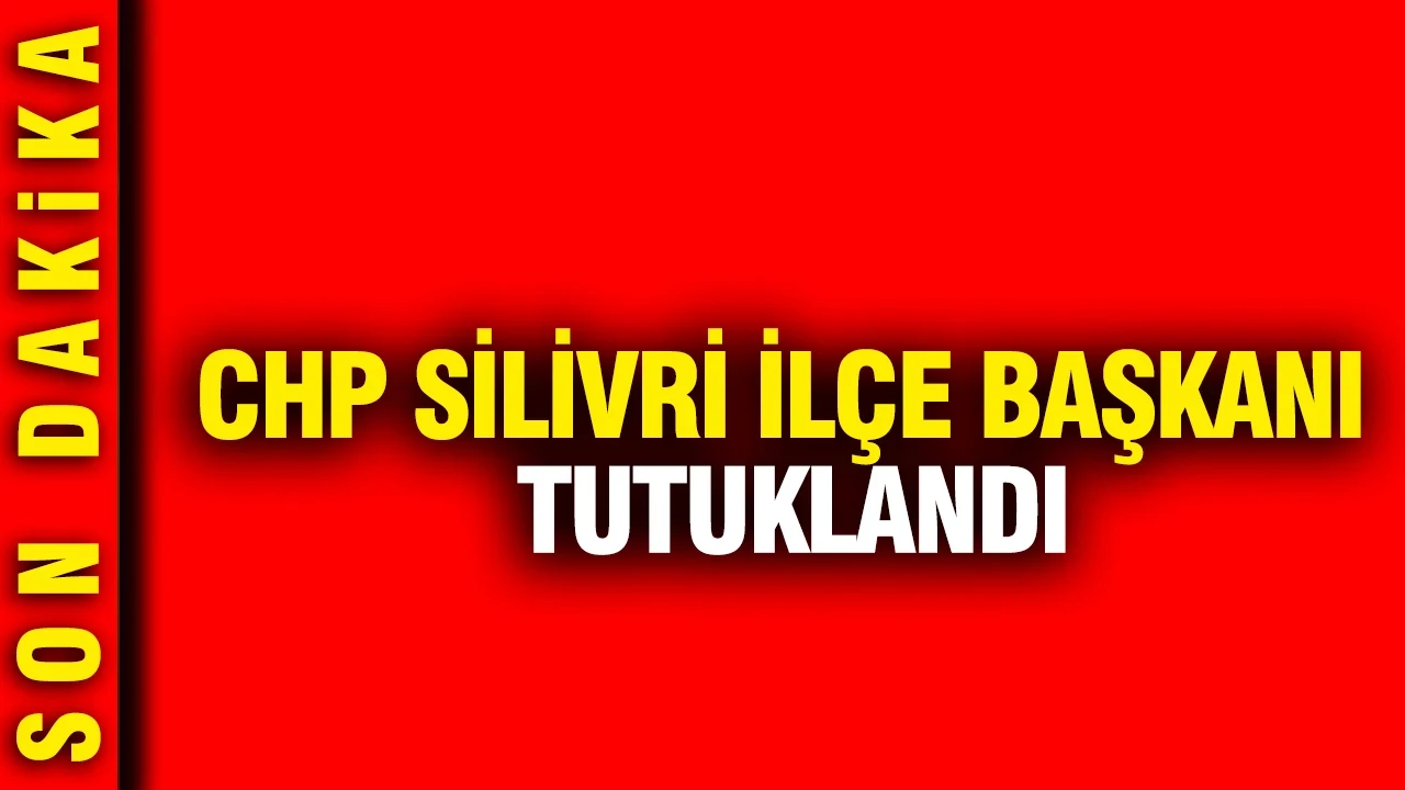 CHP Silivri İlçe Başkanı Doruk Bulut tutuklandı