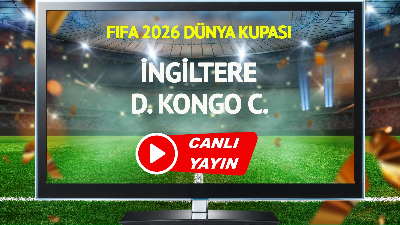 CANLI YAYIN | İngiltere Demokratik Kongo Cumhuriyeti Maçı
