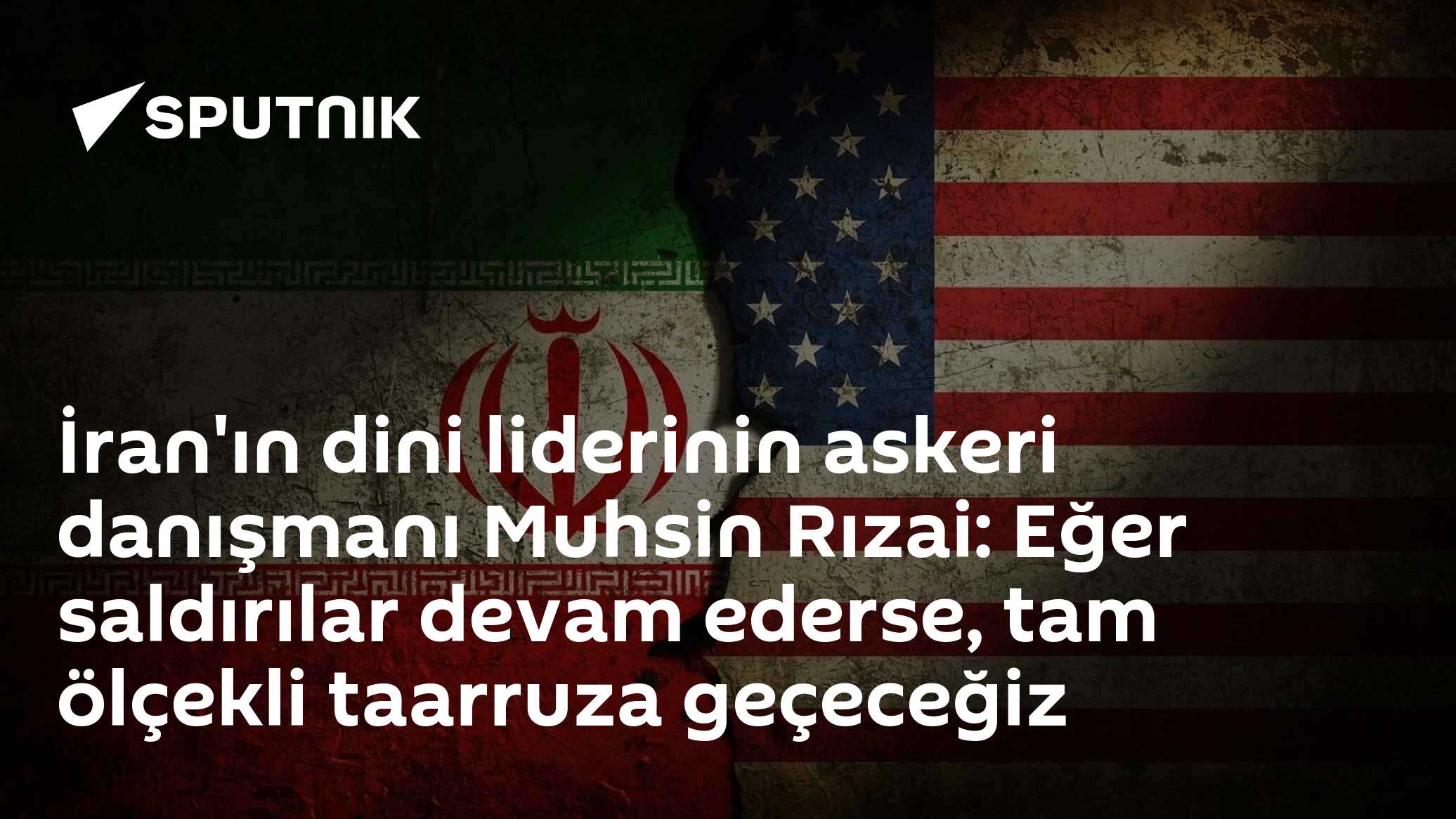 İran'ın dini liderinin askeri danışmanı Muhsin Rızai: Eğer saldırılar devam ederse, tam ölçekli taarruza geçeceğiz