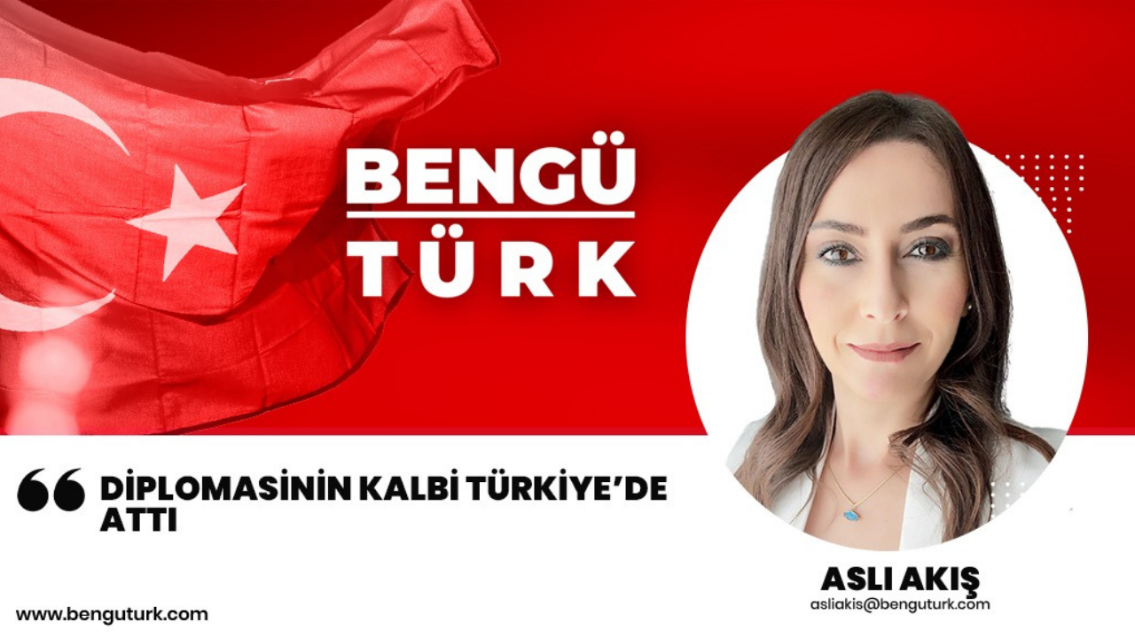 Diplomasinin kalbi Türkiye’de attı