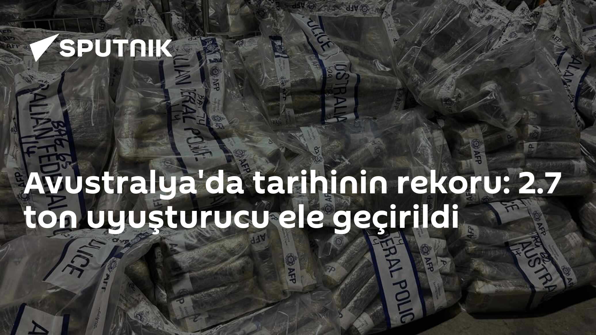 Avustralya'da tarihinin rekoru: 2.7 ton uyuşturucu ele geçirildi