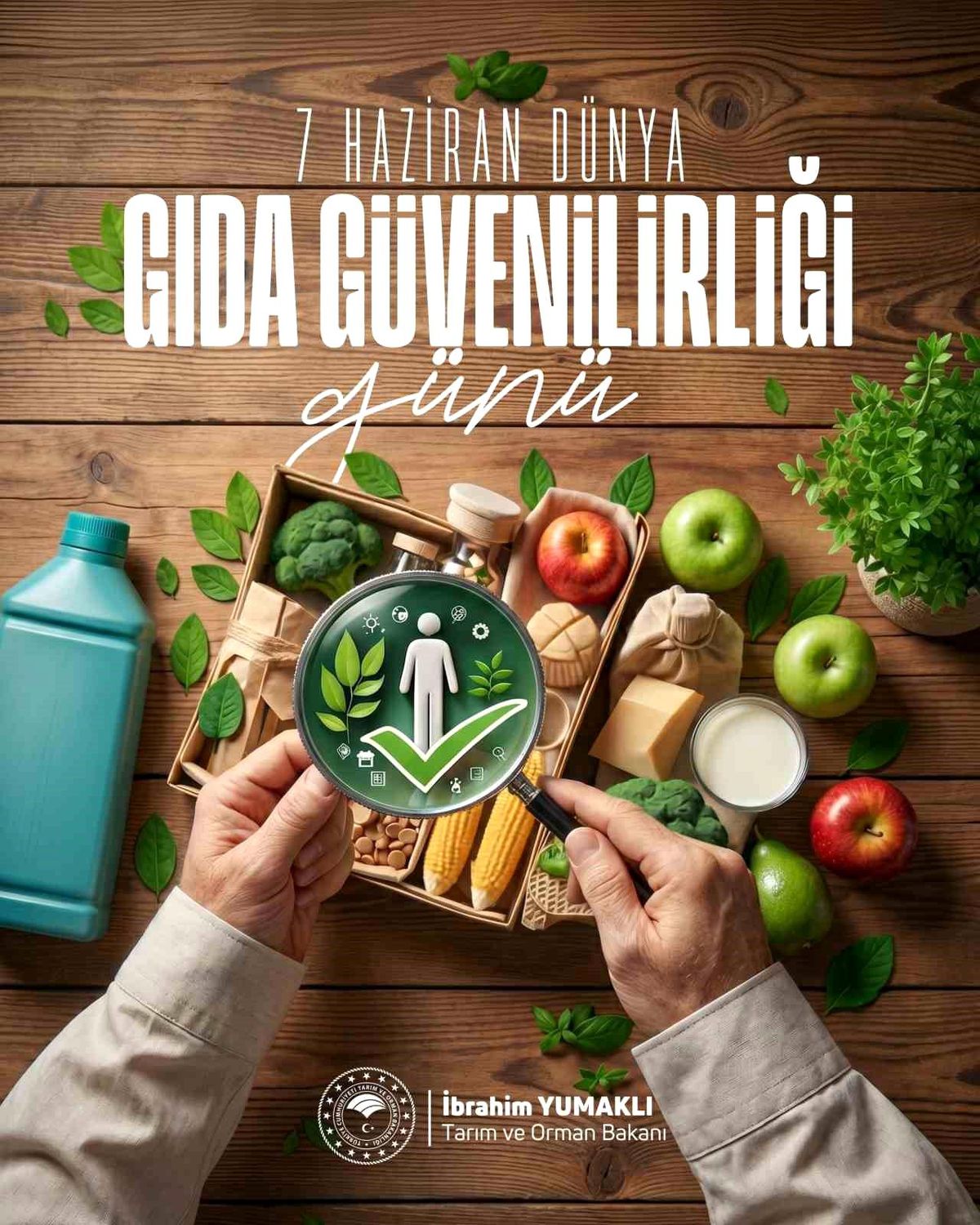 Bakan Yumaklı'dan 7 Haziran Dünya Gıda Güvenilirliği mesajı
