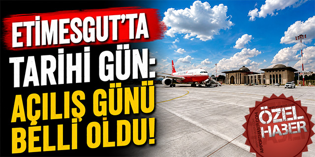 Etimesgut'ta Tarihi Gün: Açılış günü belli oldu!