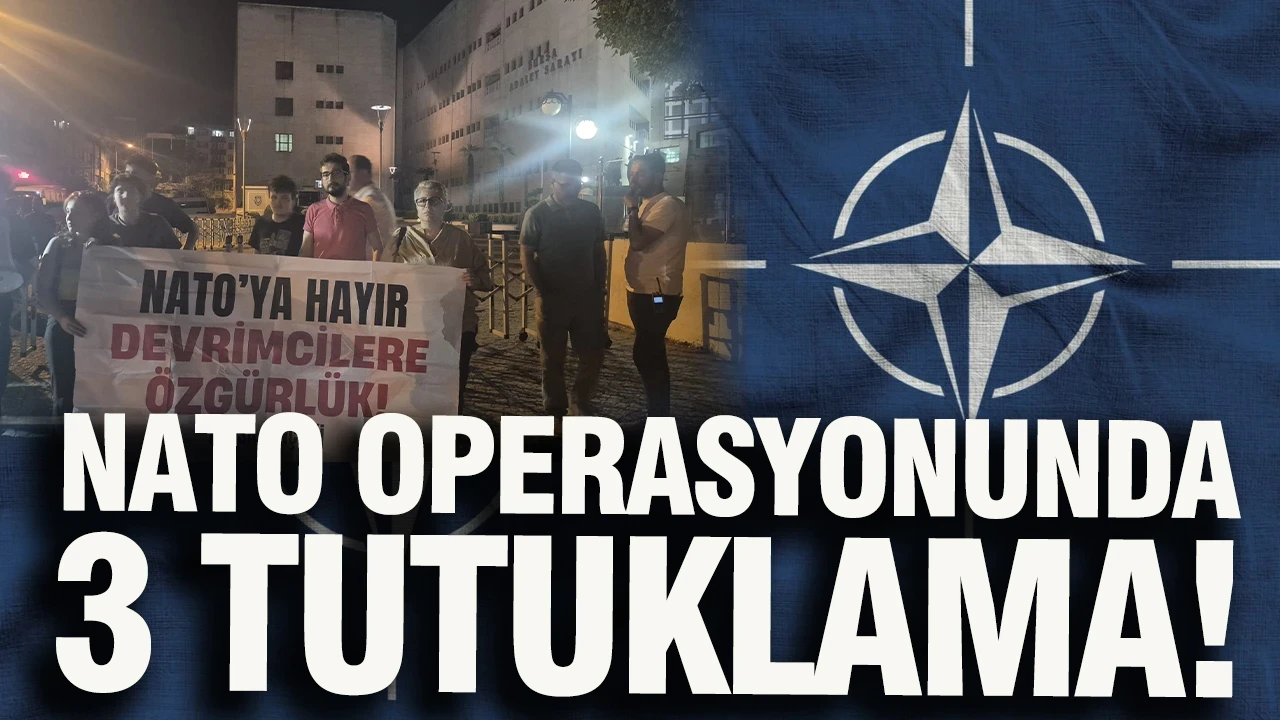 NATO operasyonunda 3 tutuklama