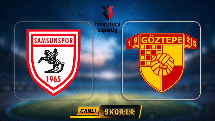 CANLI | Süper Lig'de Samsunspor - Göztepe maçı!