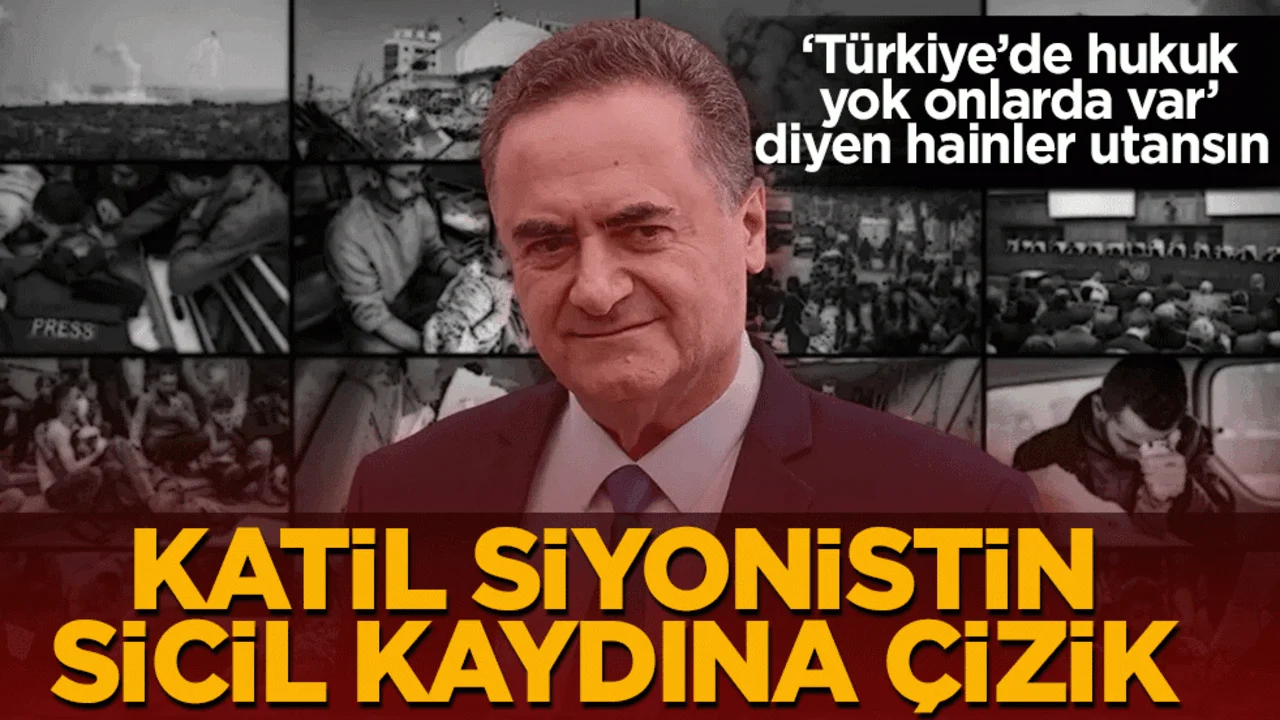 Katil Siyonistin sicil kaydına çizik: ‘Türkiye’de hukuk yok onlarda var’ diyen hainler utansın