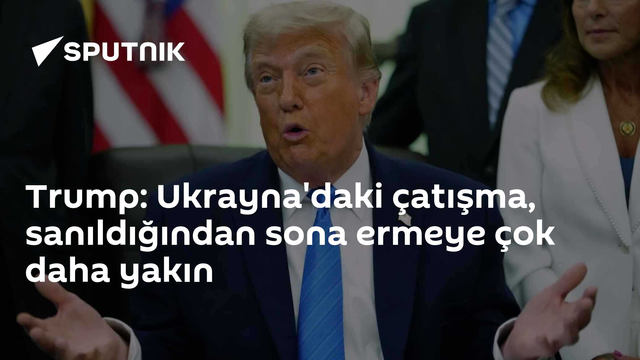 Trump: Ukrayna'daki çatışma, sanıldığından sona ermeye çok daha yakın