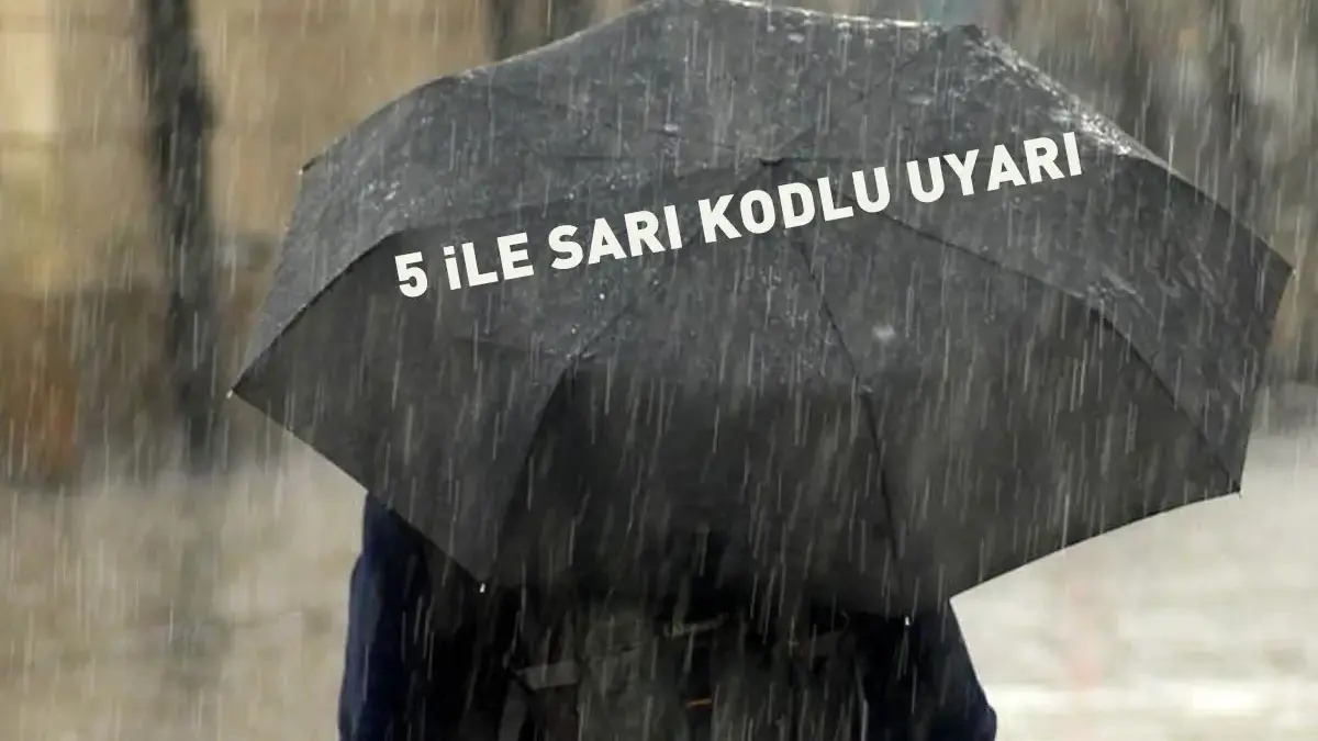 DİKKAT! Bakanlık uyardı: 5 il için sarı kodlu alarm!