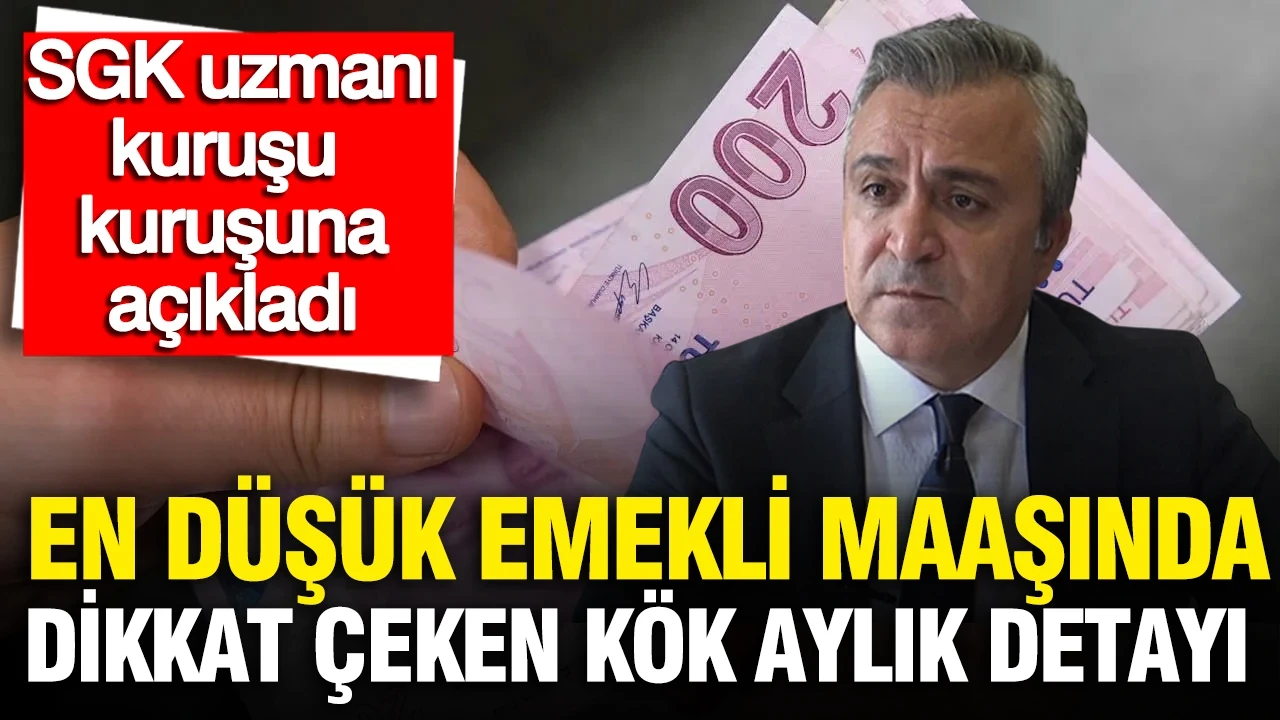 SGK uzmanı Özgür Erdursun en düşük emekli maaşını kök aylık üzerinden açıkladı