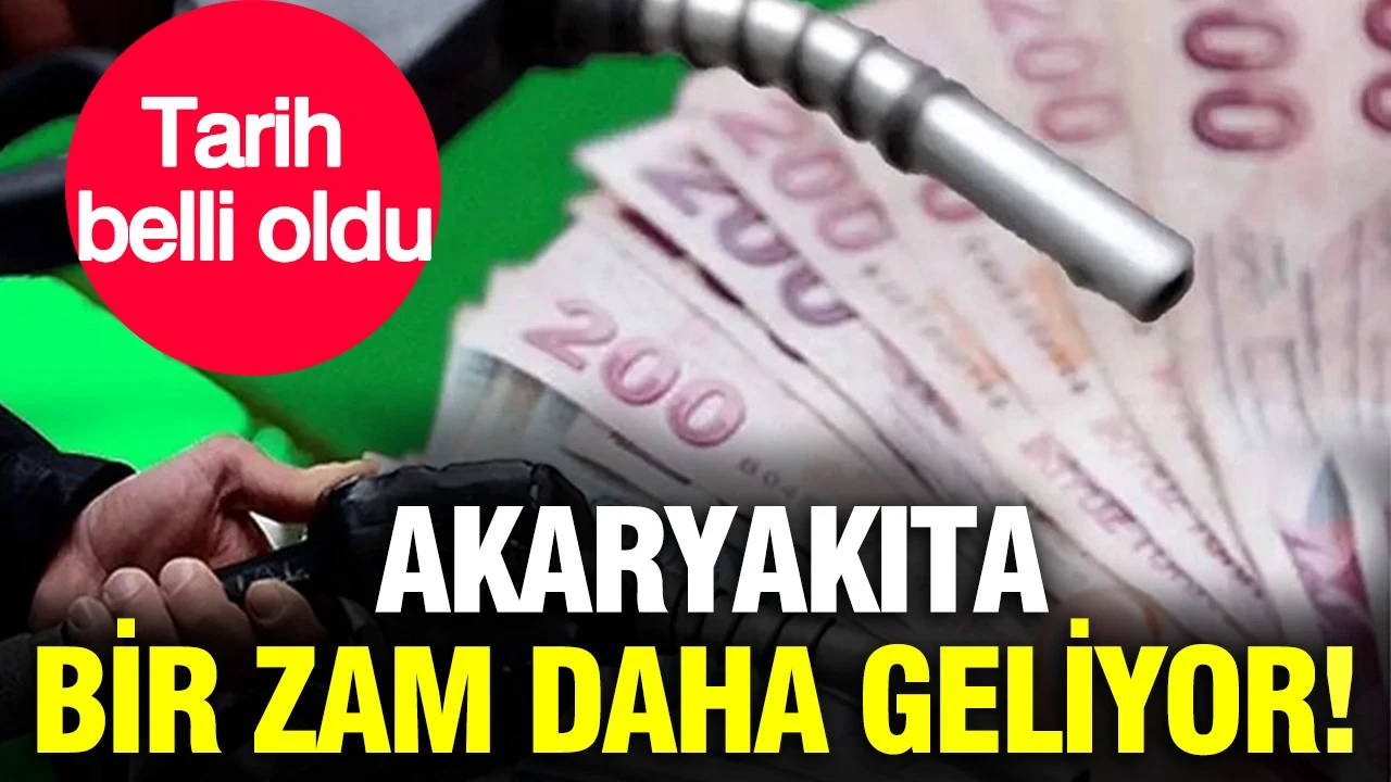 Akaryakıta bir zam daha geliyor: Tarih belli oldu