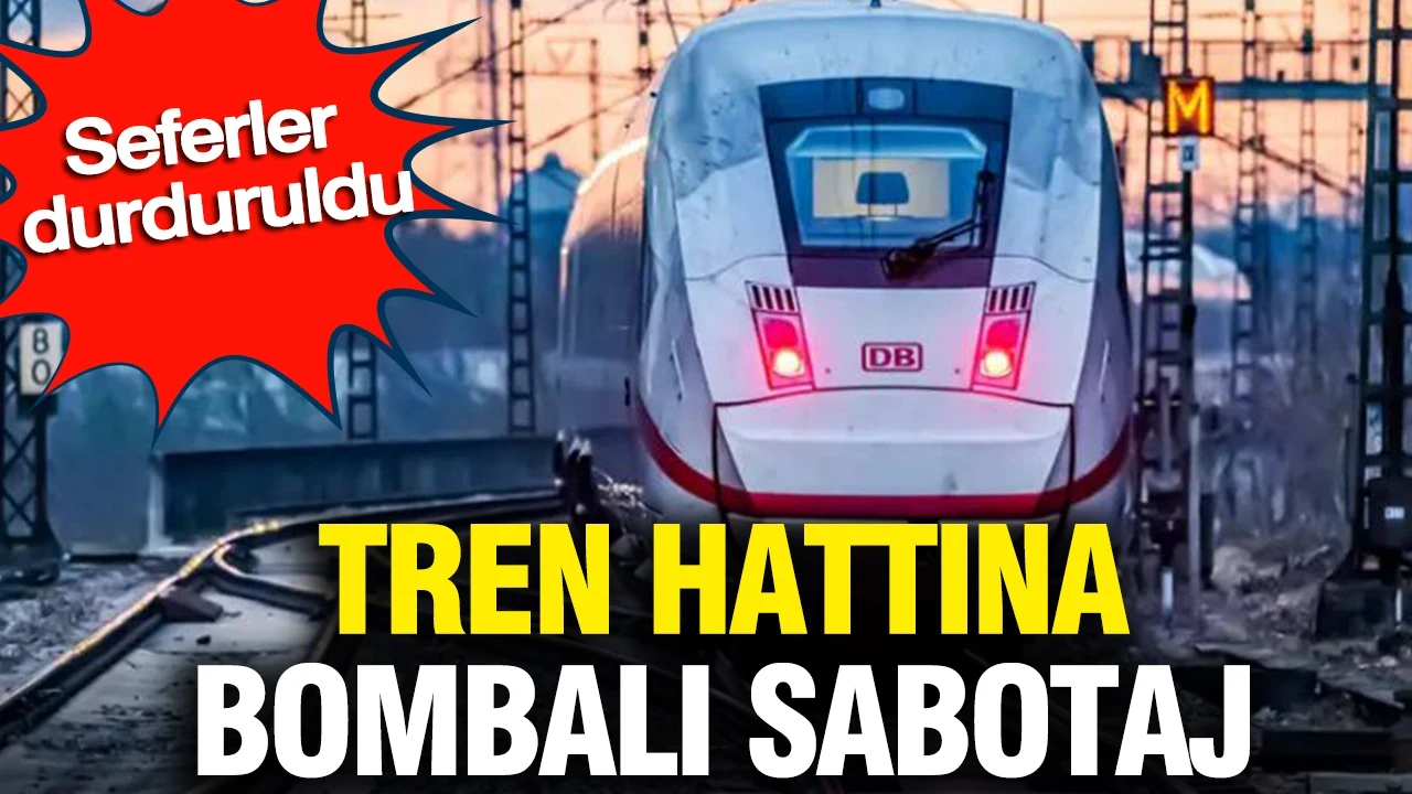 Almanya'da tren hattına bombalı sabotaj: Seferler durduruldu
