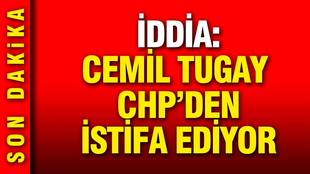 İddia: Cemil Tugay CHP'den istifa ediyor