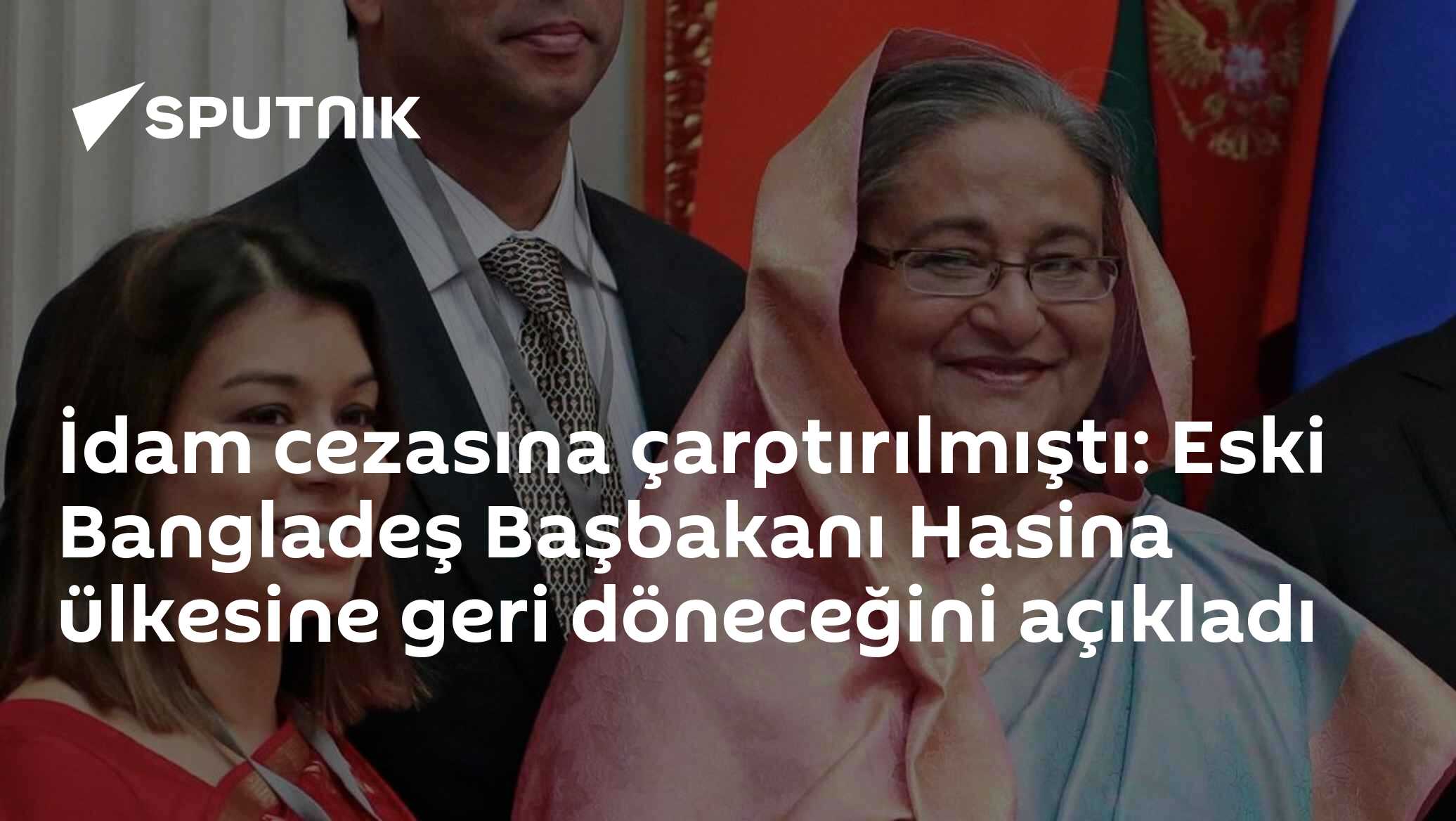 İdam cezasına çarptırılmıştı: Eski Bangladeş Başbakanı Hasina ülkesine geri döneceğini açıkladı