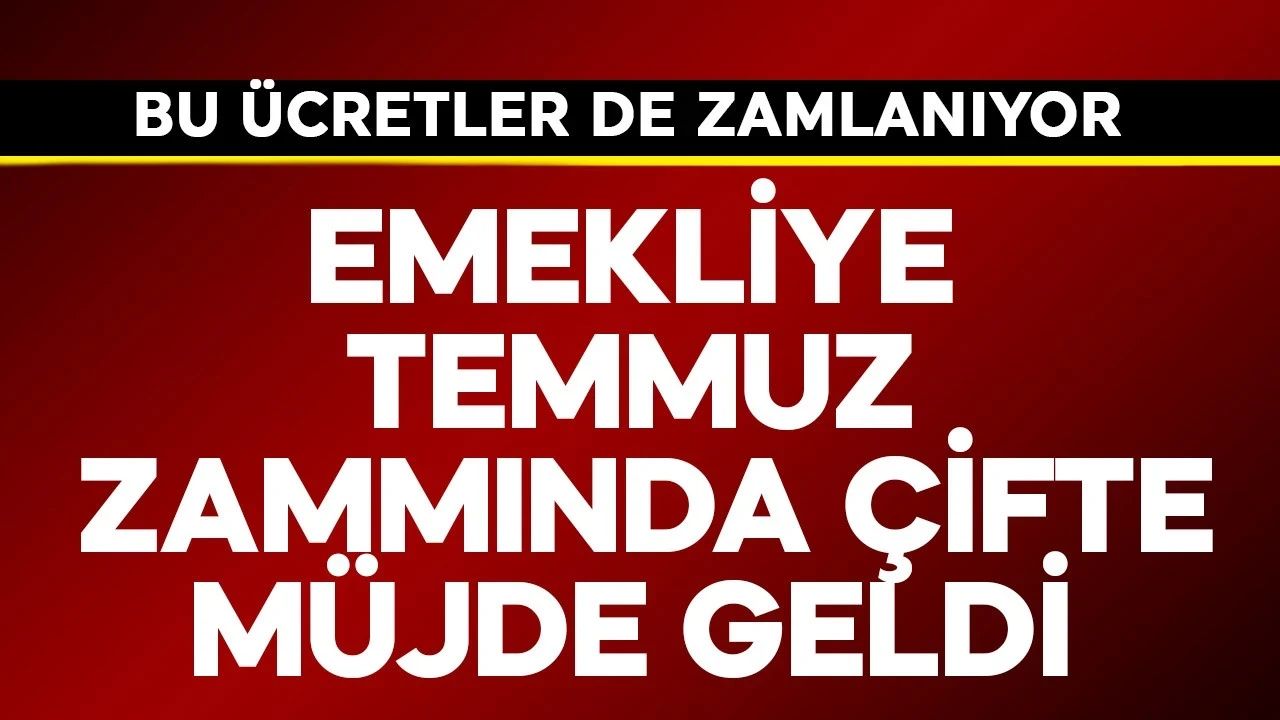 Emekliye temmuz zammında çifte müjde