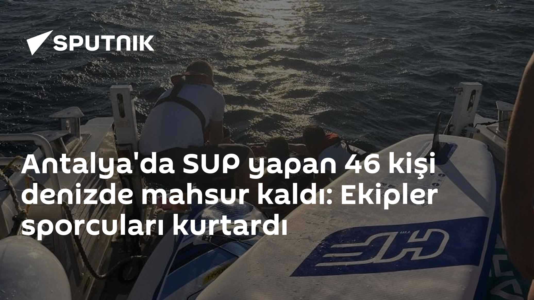 Antalya'da SUP yapan 46 kişi denizde mahsur kaldı: Ekipler sporcuları kurtardı
