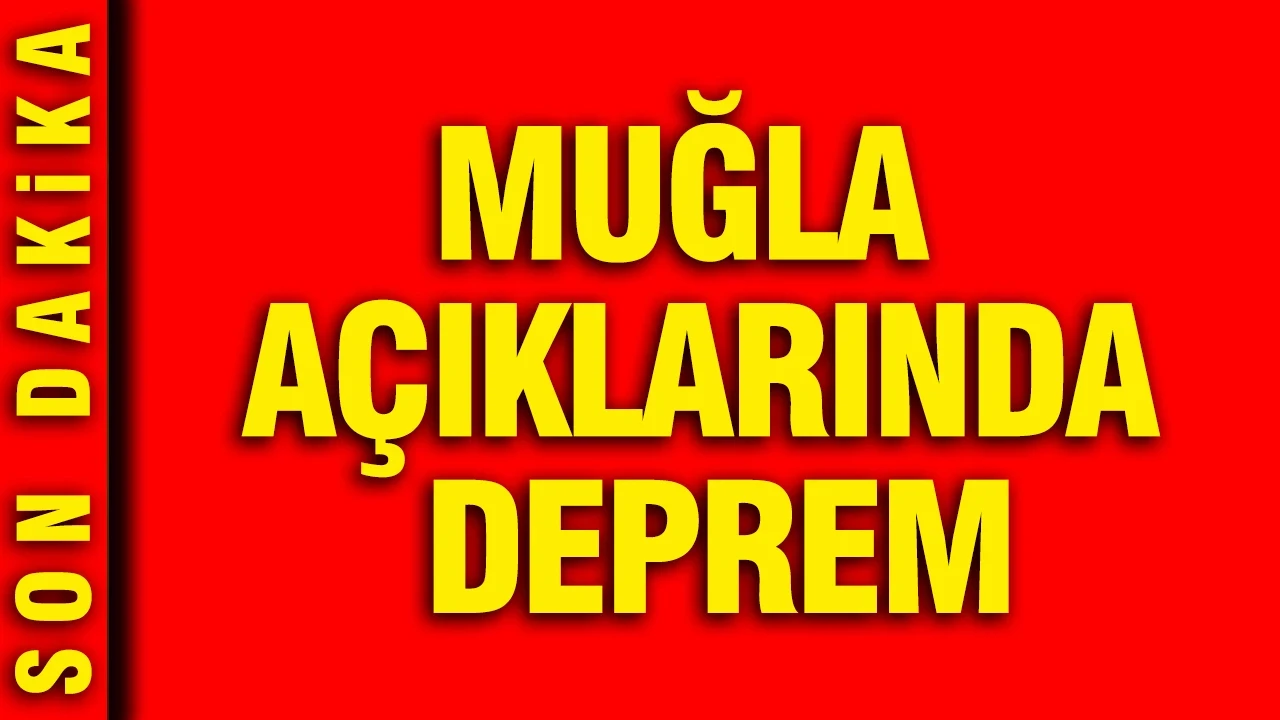 Muğla açıklarında deprem