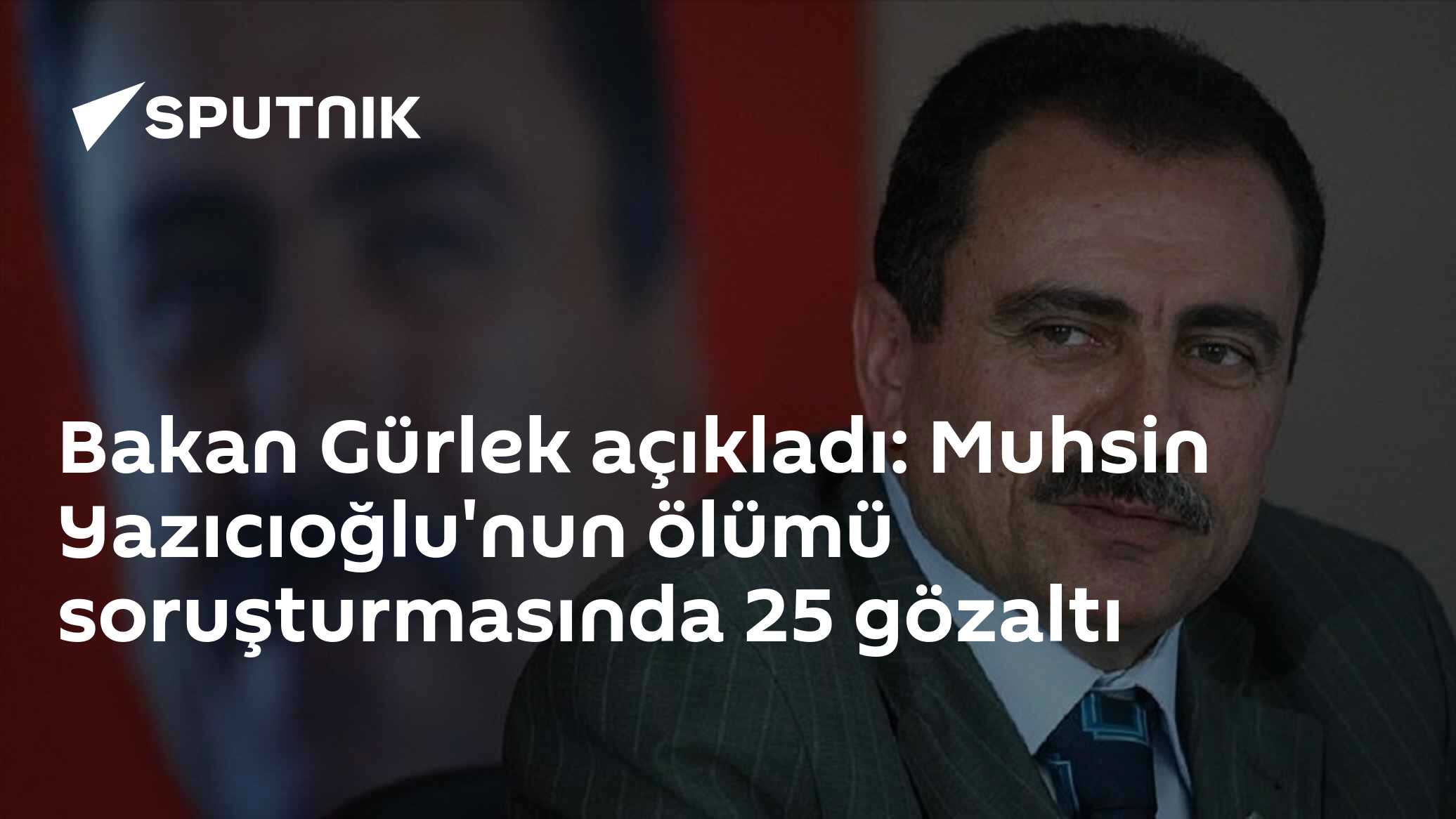 Bakan Gürlek açıkladı: Muhsin Yazıcıoğlu'nun ölümü soruşturmasında 25 gözaltı